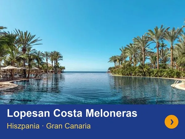 Lopesan Costa Meloneras – Hiszpania, Gran Canaria
